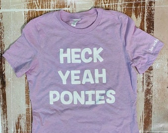 Heck Yeah Ponies Ladies Relaxed Fit Super Soft T-Shirt