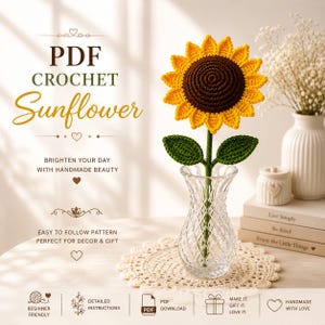 May include: A crochet sunflower with a dark brown center and bright yellow petals on a green stem with two leaves, displayed in a clear glass vase. The text reads PDF CROCHET Sunflower, BRIGHTEN YOUR DAY WITH HANDMADE BEAUTY, and EASY TO FOLLOW PATTERN.
