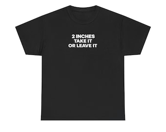 T-shirt van 2 inch (take it or leave it)