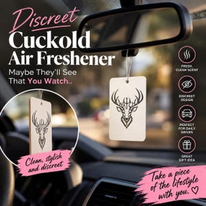 May include: A rectangular white car air freshener hanging from a rearview mirror, featuring a black line art illustration of a deer head with the word WATCH integrated into the antlers. The text Discreet Cuckold Air Freshener is visible.