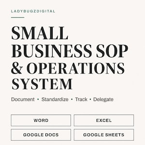 May include: A digital document template titled SMALL BUSINESS SOP & OPERATIONS SYSTEM by LADYBUGZDIGITAL. It includes sections for Word, Excel, Google Docs, and Google Sheets. The text reads Document, Standardize, Track, Delegate, 6 FILES, EDITABLE TEMPLATES, INSTANT DOWNLOAD.