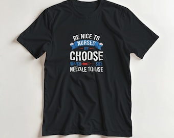 Grappig verpleegster-T-shirt – wij kiezen naaldgrootte, medische professionele kleding