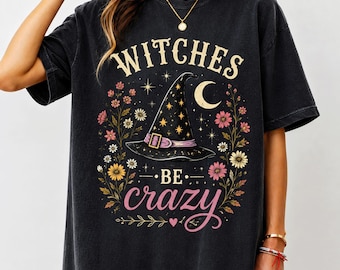 Witches Be Crazy Shirt, Vintage Witch Hat Graphic Tee, Spooky Season Halloween T-Shirt, Cottagecore Witchy Gift for Women