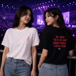 He Said "BTS Or Me" Sometimes I Miss Him T-Shirt | K-Pop Quote Tee