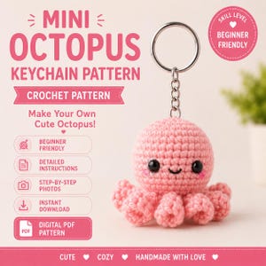 Könnte beinhalten: Ein gehäkelter rosa Oktopus-Schlüsselanhänger mit schwarzen Sicherheitsaugen und rosa gestickten Wangen. Der Text lautet MINI OCTOPUS KEYCHAIN PATTERN, CROCHET PATTERN, Make Your Own Cute Octopus, BEGINNER FRIENDLY, DETAILED INSTRUCTIONS, STEP-BY-STEP PHOTOS, INSTANT DOWNLOAD, DIGITAL PDF PATTERN, SKILL LEVEL BEGINNER FRIENDLY, CUTE COZY HANDMADE WITH LOVE.