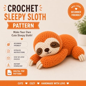 May include: A digital PDF crochet pattern for a sleepy sloth, featuring text that reads Crochet Sleepy Sloth Pattern, Beginner Friendly, Detailed Instructions, Step-by-Step Photos, and Instant Download, alongside a finished orange crocheted sloth.