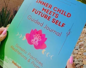 Inner Child Meets Future Self Guided Journal (Hard Copy Booklet)