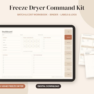 May include: A digital Freeze Dryer Command Kit featuring a tablet displaying a dashboard interface with batch and cost tracking fields, alongside two printed log sheets. The text includes Freeze Dryer Command Kit, Batch & Cost Workbook, Binder, Labels & Logs, Dashboard, and For Any Home Freeze Dryer Digital Download.