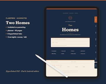 May include: A digital co-parenting planner titled Two Homes displayed on a tablet screen with a white stylus. The interface features a dark blue background, cream-colored sections, and eight hyperlinked tabs. Text includes Flarepress, Goodnotes, 48 pages, and categories like Overnights, money, and talk.