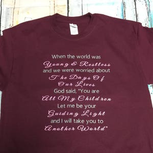 When the world was young & restless and we were worried about the days of our lives God said....women&#39;s t-shirt