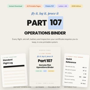 May include: A digital Part 107 Operations Binder for drone pilots, featuring 42 printable pages in a fillable PDF format. The set includes a standard flight log, a quick reference guide for flight numbers, and a 2026 edition cover page.