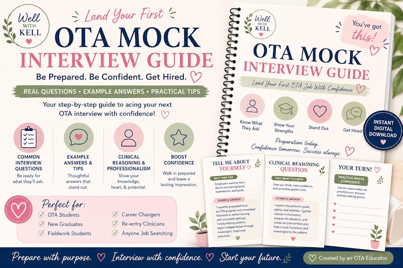 May include: A spiral-bound OTA Mock Interview Guide featuring text that reads Land Your First OTA Mock Interview Guide, Be Prepared, Be Confident, Get Hired, and includes sections for common interview questions, example answers, and practical tips.