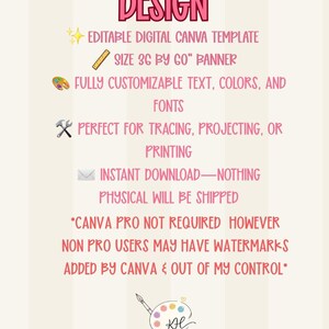 May include: A digital design template advertisement with the word "DESIGN" in pink. The text describes an editable Canva template for a 36 by 60 inch banner, with customizable text, colors, and fonts. It is perfect for tracing, projecting, or printing.