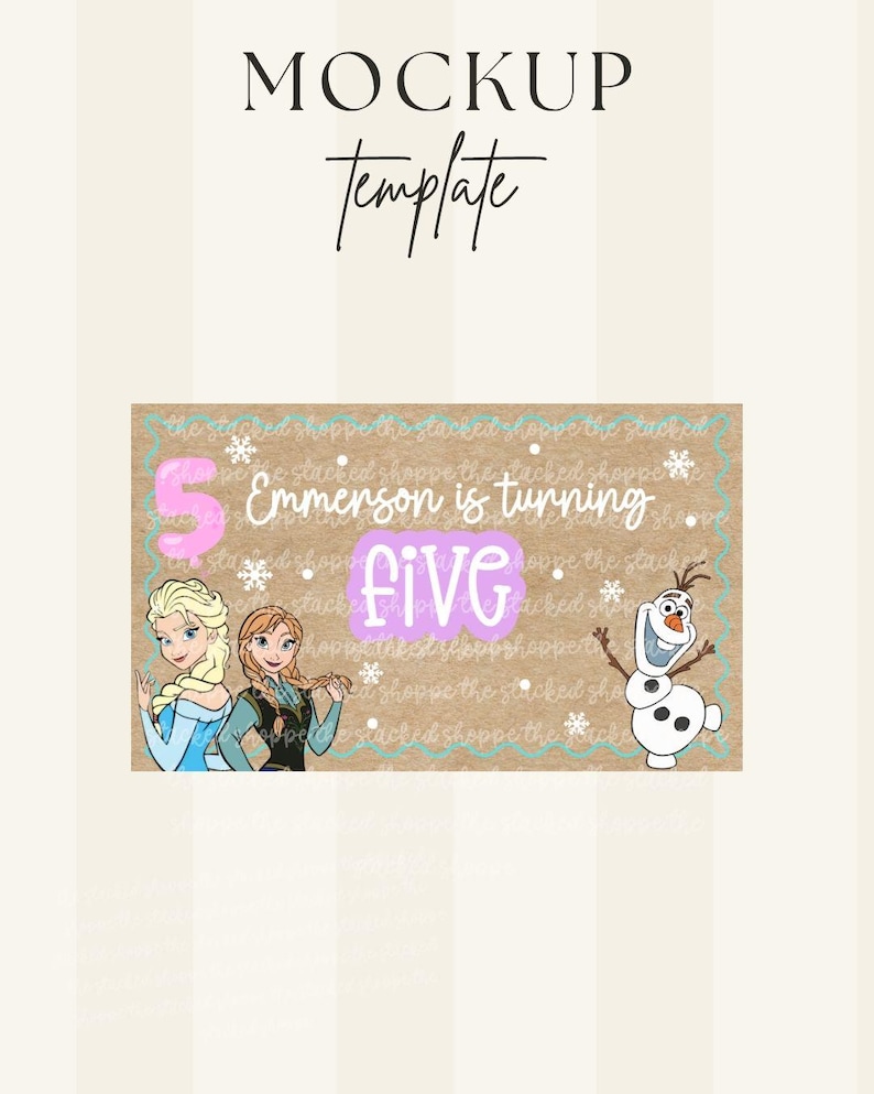 May include: A mockup template with the text "MOCKUP Template" at the top. The design features the text "Emmerson is turning five" with illustrations of Elsa, Anna, and Olaf from the movie Frozen. The background is a light brown color.