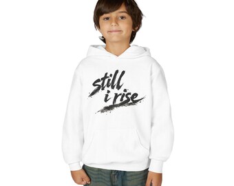 Still I Rise Hoodie | Inspirational Script Youth Hooded Sweatshirt