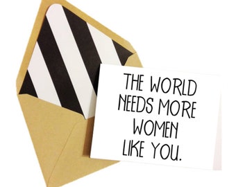 The World Needs More Women Like You Card | Female Empowerment Card | Card for Her | Inspirational Card | Encouragement Card | Friend Card