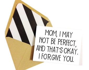 Mom I May Not Be Perfect And That's Okay I Forgive You Card / Mother's Day Card / Funny Mother's Day Card / Mom Birthday Card / Card For Mom