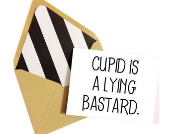 Cupid is a Lying B*stard Card / Anti-Valentine Card / Breakup Card / Funny Card / Single Ladies Card / Encouragement Card / Funny Valentine