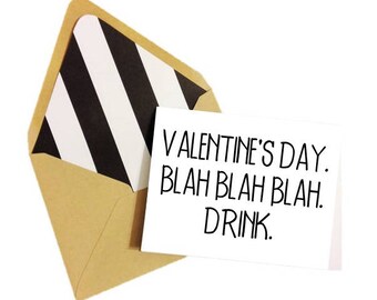 Valentine's Day Blah Blah Blah Drink Card / Anti-Valentine Card / Funny Valentine Card / Single Ladies Card / Funny Friend Card / Galentine