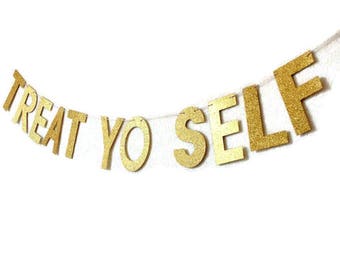 Glitter Treat Yo Self Banner // Glitter Banner // Gold Glitter Banner // Glitter Party Decor // Glitter Bunting // Gold Party Decor