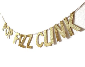 Glitter Pop Fizz Clink Banner // Glitter Banner // Gold Glitter Banner // Glitter Party Decor //New Years Decor // Gold Party Decor