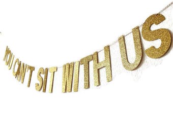 Glitter You Can't Sit With Us Banner // Mean Girls Banner // Mean Girls Decor // Glitter Banner // Glitter Party Decor // Gold Party Decor