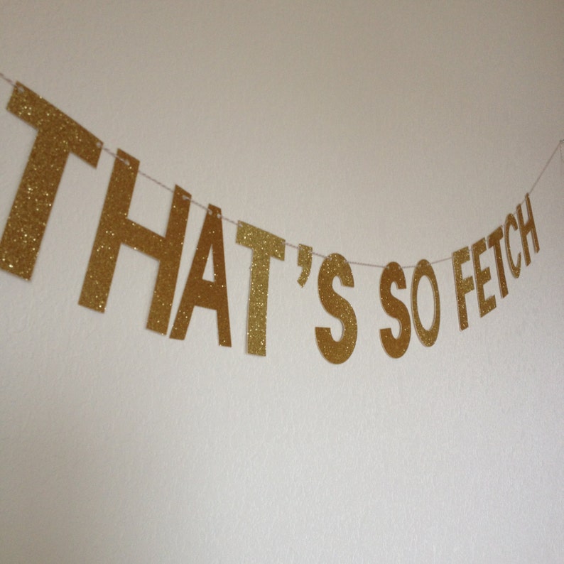Glitter That's so Fetch Banner // Mean Girls Banner // - Etsy