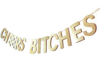 Cheers Bitches Banner // Glitter Banner // Glitter Party Decor // Bachelorette Party Banner // Glitter Bunting // New Years Glitter Banner