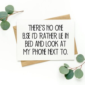 There&#39;s No One Else I&#39;d Rather Lie In Bed and Look at My Phone Next To Card / Funny Valentine Card / Funny Love Card / Real Love Card