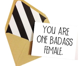 You Are One Badass Female Card / Female Empowerment Card / Card for Her / Inspirational Card / Encouragement Card / Female Friend Card