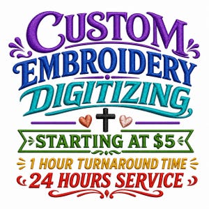 Puede incluir: Un diseño gráfico bordado con el texto CUSTOM EMBROIDERY DIGITIZING en morado y azul, una cruz negra entre dos corazones pequeños, y el texto STARTING AT $5, 1 HOUR TURNAROUND TIME, y 24 HOURS SERVICE en verde, amarillo y rojo.