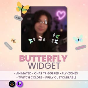May include: A digital butterfly widget overlay featuring various colorful butterfly graphics, including yellow, green, blue, and white designs. The text reads BUTTERFLY WIDGET, ANIMATED, CHAT TRIGGERED, FLY-ZONES, TWITCH COLORS, and FULLY CUSTOMIZABLE.