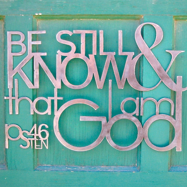 Metal Scripture Wall Art-  Be Still and Know- Psalm 46:10