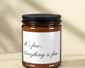 It's Fine, Everything Is Fine Candle | Personalized Custom Label Candle Gift | Minimalist Home Decor Candle