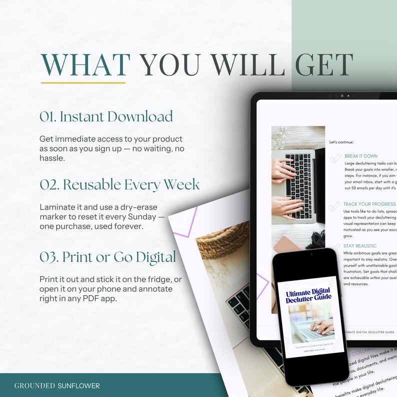 May include: A digital declutter guide is displayed on a tablet and a smartphone. The guide's benefits are listed: instant download, reusable weekly, and print or go digital. The guide is from Grounded Sunflower.