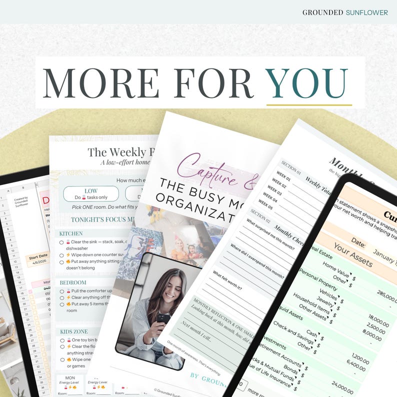 May include: A collection of printable planner pages and a tablet. The pages include sections for weekly tasks, monthly check-ins, and asset tracking. The text "MORE FOR YOU" is at the top, with the brand name "GROUNDED SUNFLOWER".