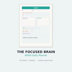 Op de afbeelding: Een afdrukbare ADHD dagplanner met een turquoise koptekst met het label "TODAY". De planner bevat secties voor stemming, brain dump, tijdsblokken, waterinname en medicatie. De titel "THE FOCUSED BRAIN" wordt hieronder weergegeven.