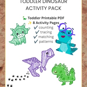 May include: A Toddler Dinosaur Activity Pack printable PDF featuring 8 activity pages with counting, tracing, matching, and patterns. The document includes illustrations of four colorful dinosaurs and a trail of black footprints on a white background.