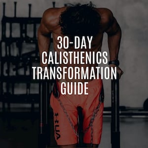 30-dniowy przewodnik po transformacji kalistenicznej | Plan treningowy dla początkujących | Program fitness z masą własnego ciała | Trening siłowy w formacie PDF
