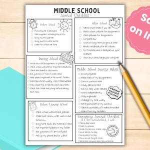 May include: A black and white printable Middle School Survival Checklist document featuring sections for Before School, During School, Before Leaving School, After School, Middle School Success Habits, and an Emergency Survival Checklist with a yellow pencil.