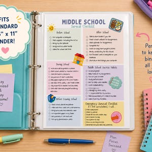 May include: A Middle School Survival Checklist printed on a white sheet, designed for an 8.5 inch by 11 inch binder. The document features colorful sections with bulleted tasks for before, during, and after school, plus success habits and emergency tips.