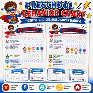 May include: A preschool behavior chart featuring a superhero character and the text "PRESCHOOL BEHAVIOR CHART" and "POSITIVE CHOICES BUILD SUPER HABITS!". The chart includes sections for "SUPER CHOICES," "MY STICKER GOAL," and "MY REWARD!" with icons.