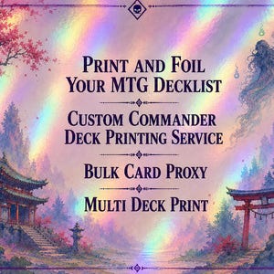 Print and Foil Your MTG Decklist | Custom Commander Deck Printing Service | Bulk Card proxy | multi deck print |