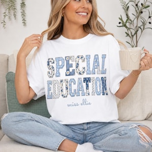 Special Education T-shirt | Floral Patchwork Letters, Teacher Name Option