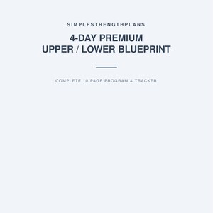 May include: A digital product with the text "SIMPLESTRENGTHPLANS" and "4-DAY PREMIUM UPPER / LOWER BLUEPRINT". The text "COMPLETE 10-PAGE PROGRAM & TRACKER" is also present. The design is on a light blue background.