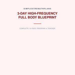 May include: A light pink background with the text "SIMPLESTRENGTHPLANS" at the top. Below, in bold red text, it reads "3-DAY HIGH-FREQUENCY FULL BODY BLUEPRINT". Underneath is a red horizontal line, and below that, the text "COMPLETE 10-PAGE PROGRAM & TRACKER".