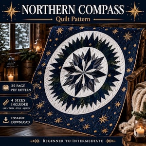 May include: A Northern Compass quilt pattern featuring a central star design in navy, white, and dark green. The quilt has a navy background with gold star accents. Text includes 25 page PDF pattern, 4 sizes included, instant download.