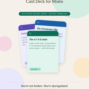 May include: A Nervous System Reset Card Deck for Moms featuring 30 science-backed cards. The cards display text including The Permission Slip, 5-4-3-2-1, and The 4-7-8 Exhale. The design uses a soft pastel background with colourful circles and labels.