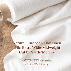 May include: A roll of white European flax linen fabric with a textured, midweight weave. The text on the image reads: Natural European Flax Linen 114in Extra Wide/Midweight Cut by Yards/Meters OEKO-TEX Certified US DDP Delivery.