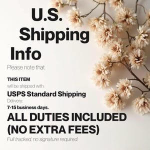May include: A white background featuring a cluster of dried, light beige flowers in the upper right corner. The image contains black text that reads: U.S. Shipping Info, Please note that THIS ITEM will be shipped with: USPS Standard Shipping.